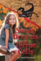 Sweet Dreams and Terror Cells 1544060440 Book Cover
