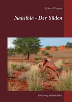 Namibia - Der Süden: Einladung zur Rundfahrt 3839180236 Book Cover
