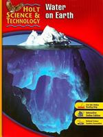 Holt Science &Technology: Water on Earth 0030500729 Book Cover