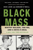 Black Mass: Whitey Bulger, the FBI, and a Devil's Deal 154170634X Book Cover