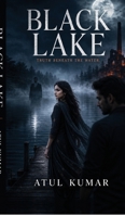 Black Lake: Truth Beneath the Water B0H37JDKGQ Book Cover