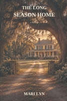 The Long Season Home: A Story of Courage, Hardships, and Home B0HH4BV3HD Book Cover