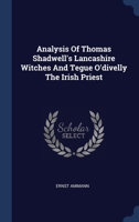 Analysis Of Thomas Shadwell's Lancashire Witches And Tegue O'divelly The Irish Priest 1021546321 Book Cover