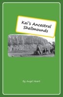 Kai's Ancestral Shellmounds 1956534091 Book Cover