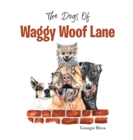The Dogs Of Waggy Woof Lane 1527268705 Book Cover