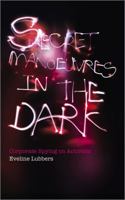 Secret Manoeuvres in the Dark: Corporate and Police Spying on Activists 0745331858 Book Cover