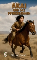 Akai und das Pferderennen (Akai - Geschichten eines Apachenjungen) (German Edition) B0FGQKRPKM Book Cover