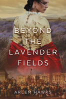 Beyond the Lavender Fields 1629729353 Book Cover