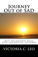 Journey Out of Sad: Beat the Seasonal Blues Now 1533683875 Book Cover