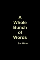 A Whole Bunch of Words 1312993103 Book Cover
