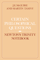 Certain Philosophical Questions: Newton's Trinity Notebook 0521530660 Book Cover