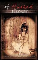 Of Hushed silence: a story of child abuse 1463437498 Book Cover