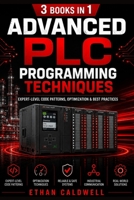 Advanced PLC Programming Techniques: Expert-Level Code Patterns, Optimization & Best Practices B0GZJLBFC7 Book Cover