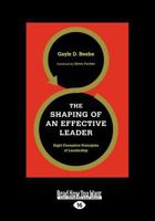 The Shaping of an Effective Leader: Eight Formative Principles of Leadership 0830838201 Book Cover