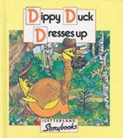 Dippy Duck Dresses Up (Letterland Storybooks) 1840117702 Book Cover