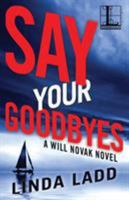 Say Your Goodbyes 160183859X Book Cover