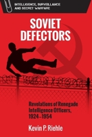 Defector: The Revelations of Renegade Soviet Intelligence Officers, 1934-1954 1474467245 Book Cover