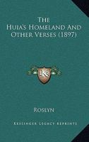 The Huia's Homeland And Other Verses 1241072329 Book Cover