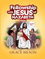 Fellowship with Jesus of Nazareth Kids' B0BXN1YH17 Book Cover