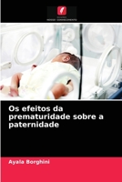 Os efeitos da prematuridade sobre a paternidade 6203649252 Book Cover