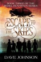 Escape To The Skies: A Victorian Steampunk Adventure 1739132696 Book Cover