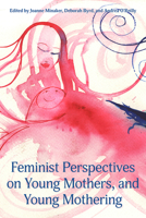 Feminist Perspectives on Young Mothers and Young Mothering 1772582085 Book Cover