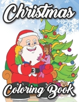 Christmas Coloring Book: Fun Coloring Activities With Santa Claus, Reindeer, Snowmen And Many More! B09JXTGFG7 Book Cover