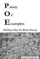 P.lenty O.f E.xamples Of How Not To Write Poetry 1387575953 Book Cover
