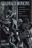 Shadrach Minkins: From Fugitive Slave to Citizen 0674802993 Book Cover