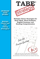 Tabe Strategy: : Winning Multiple Choice Strategy for the Test for Adult Basic Education Exam 1927358868 Book Cover