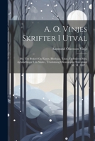 A. O. Vinjes Skrifter I Utval: Bd. Um Bokavl Og Kunst, Bladsjaa, Talar, Fjøllstaven Min, Avhandlingar Um Skule-, Trudomsog Økonomiske Spursmaal M. M. 1887... (Norwegian Edition) 1022400444 Book Cover