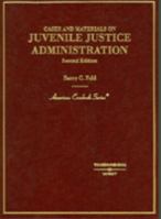 Cases And Materials On Juvenile Justice Administration (American Casebook) 0314152490 Book Cover