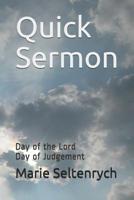 Quick Sermon: Day of the Lord Day of Judgement 1521442282 Book Cover