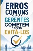 Erros comuns que os gerentes cometem e como evitá-los (Portuguese Edition) B0DTTBJ7GT Book Cover