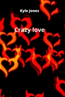 Crazy love 2840003139 Book Cover