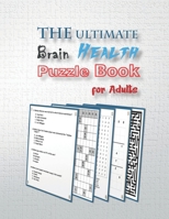 The Ultimate Brain Health Puzzle Book for Adults: word search, sudoku hard ,Trivia , Kakuro,and mazes 8,5”x11” 106 pages B08SXZBBZB Book Cover