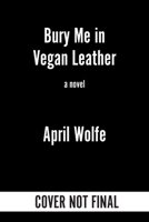 Bury Me in Vegan Leather 1641299185 Book Cover