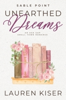 Unearthed Dreams: An Age Gap Small Town Romance (Sable Point) B0FCCBV4LX Book Cover