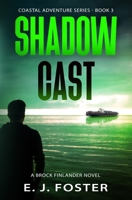 Shadow Cast: A Brock Finlander Novel B0989PXD1S Book Cover