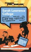 Sarah Lawrence College: Off the Record (College Prowler) (College Prowler: Sarah Lawrence College Off the Record) 1596581131 Book Cover