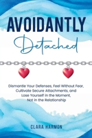 Avoidantly Detached B0F6ZXMC4Y Book Cover
