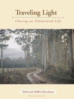 Traveling Light: Chasing an Illuminated Life 0971158339 Book Cover