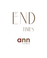 The End Times - Ann Elizabeth 1985240505 Book Cover