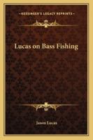 Lucas on Bass Fishing 1088132545 Book Cover