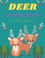 DEER Coloring Book For Kids Ages 6-8: Beautiful Unique Coloring pages for kids B08M8PK54G Book Cover