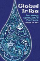 Global Tribe: Technology, Spirituality and Psytrance 1845539567 Book Cover