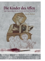 Die Kinder des Affen: Eine Spurensuche in Assisi zur Zeit Giottos (German Edition) 3384149319 Book Cover