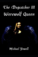The Dogcatcher III: Werewolf Queen B086G2QMJF Book Cover