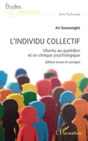 L'individu collectif: Ubuntu au quotidien et en clinique psychologique Edition revue et corrigée (Études Africaines) (French Edition) 2336460254 Book Cover