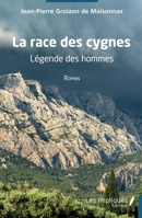 La race des cygnes: Légende des hommes (French Edition) B0DK2LFH9T Book Cover